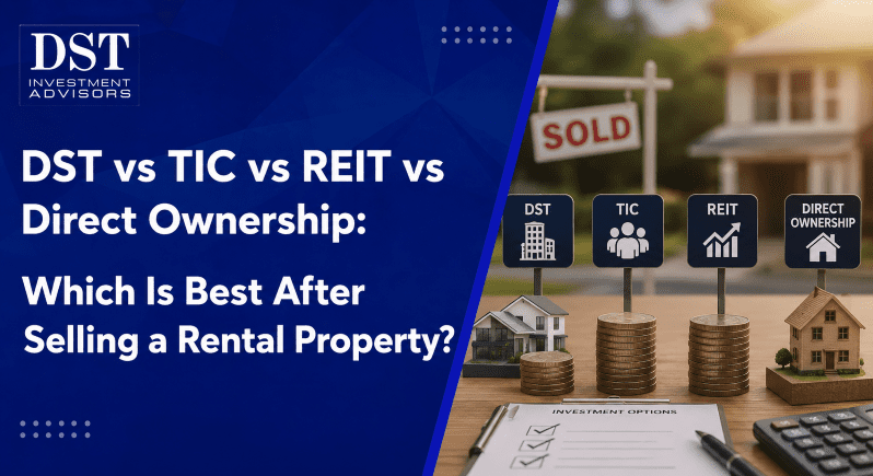 DST vs TIC vs REIT vs Direct Ownership After Selling a Rental Property